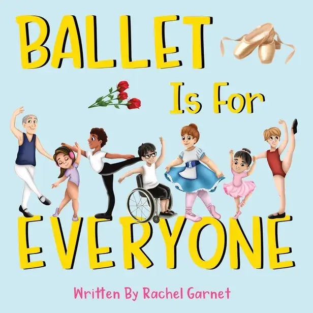 Ballet Is For Everyone - Hardcover