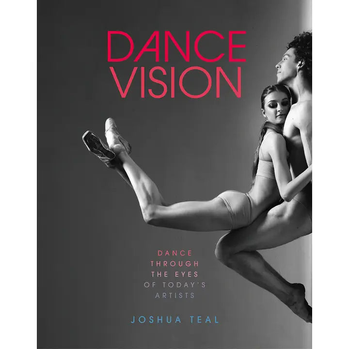 Dance Vision: Dance Through the Eyes of Today's Artists